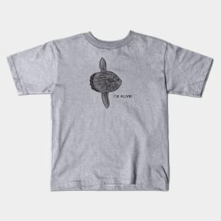 Mola Mola or Ocean Sunfish - I'm Alive! - meaningful animal design Kids T-Shirt